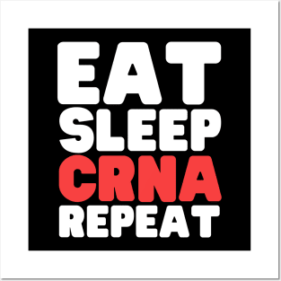 Eat Sleep Certified Registered Nurse Anesthetist Repeat Posters and Art